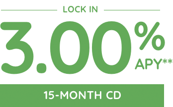 15-month CD - Lock in 3.00% APY